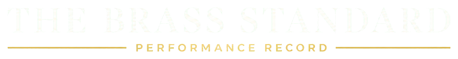 The Brass Standard · Performance Record